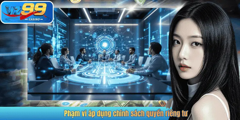 Phạm vi áp dụng chính sách quyền riêng tư